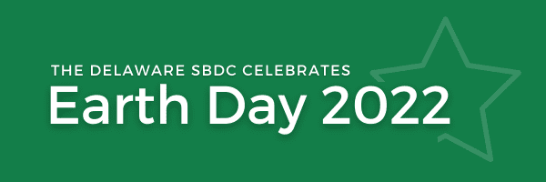 Delaware SBDC celebrates Earth Day 2022